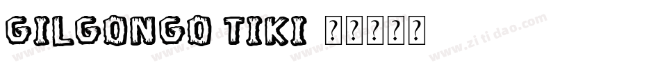 Gilgongo Tiki字体转换